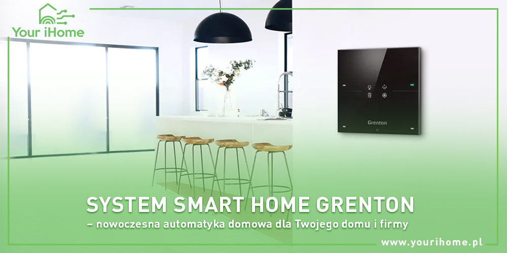 System Smart Home Grenton – nowoczesna automatyka domowa dla Twojego domu i firmy